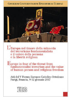 EUROPA NEL TIMORE DELLA MINACCIA DEL TERRORISMO FONDAMENTALISTA E IL VALORE DELL