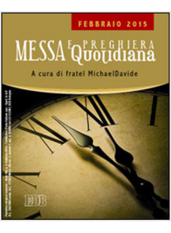 MESSA E PREGHIERA QUOTIDIANA FEBBRAIO 2015