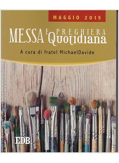 MESSA E PREGHIERA QUOTIDIANA MAGGIO 2015