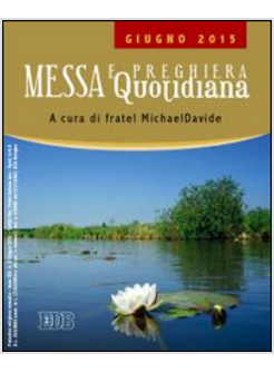 MESSA E PREGHIERA QUOTIDIANA GIUGNO  2015