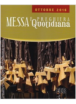 MESSA E PREGHIERA QUOTIDIANA OTTOBRE 2016
