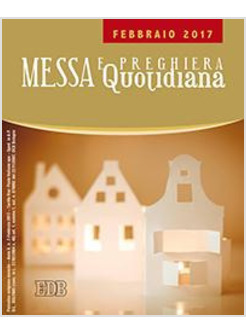 MESSA E PREGHIERA QUOTIDIANA FEBBRAIO 2017