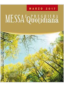MESSA E PREGHIERA QUOTIDIANA MARZO 2017