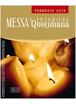 MESSA E PREGHIERA QUOTIDIANA FEBBRAIO 2019