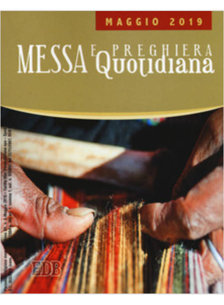 MESSA E PREGHIERA QUOTIDIANA MAGGIO 2019