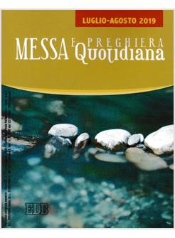 MESSA E PREGHIERA QUOTIDIANA LUGLIO - AGOSTO 2019
