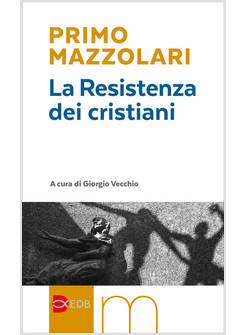 LA RESISTENZA DEI CRISTIANI 