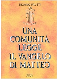 UNA COMUNITA' LEGGE IL VANGELO DI MATTEO