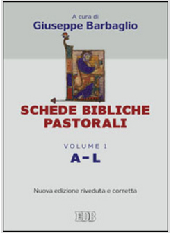SCHEDE BIBLICHE PASTORALI. VOL. 1: A-L.