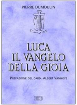 LUCA IL VANGELO DELLA GIOIA