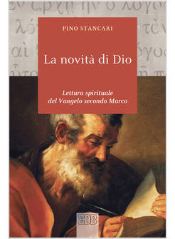 LA NOVITA' DI DIO LETTURA SPIRITUALE DEL VANGELO SECONDO MARCO