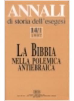 ANNALI DI STORIA DELL'ESEGESI (14/1) LA BIBBIA NELLA POLEMICA ANTIEBRAICA