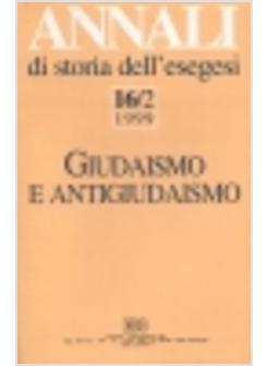 ANNALI DI STORIA DELL'ESEGESI (16/2) GIUDAISMO E ANTIGIUDAISMO