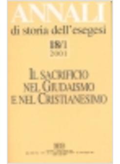 ANNALI DI STORIA DELL'ESEGESI (18/1) IL SACRIFICIO NEL GIUDAISMO E NEL