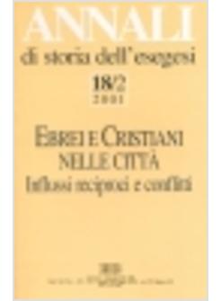 ANNALI DI STORIA DELL'ESEGESI (18/2) EBREI E CRISTIANI NELLE CITTA'