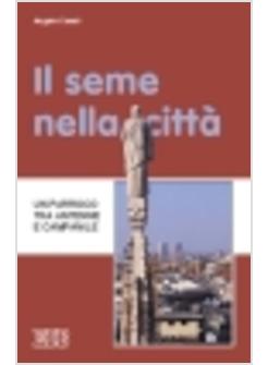 SEME NELLA CITTA' UN PARROCO TRA ANTENNE E CAMPANILE (IL)