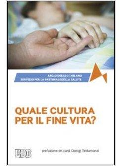 QUALE CULTURA PER IL FINE VITA?