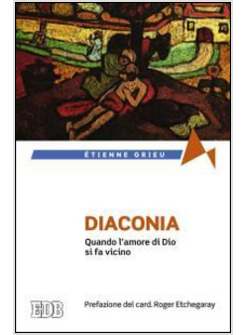 DIACONIA. QUANDO L'AMORE DI DIO SI FA VICINO