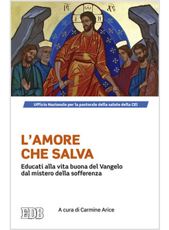 L'AMORE CHE SALVA EDUCATI ALLA VITA BUONA DEL VANGELO DAL MISTERO