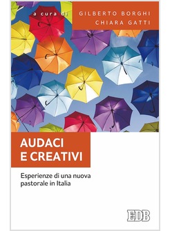 AUDACI E CREATIVI