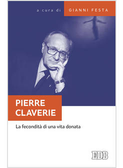 PIERRE CLAVERIE. LA FECONDITA' DI UNA VITA DONATA