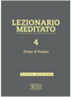 LEZIONARIO MEDITATO 4 TEMPO DI PASQUA