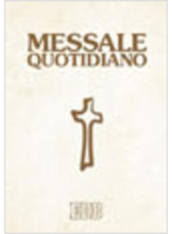 MESSALE QUOTIDIANO DOMENICALE FESTIVO E FERIALE NUOVI TESTI CEI