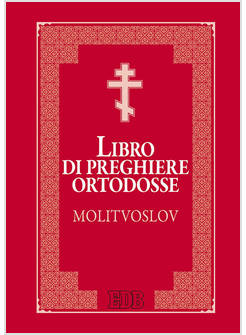 LIBRO DELLE PREGHIERE ORTODOSSE. MOLITVOSLOV