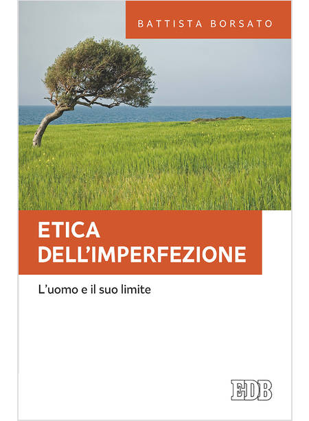 ETICA DELL'IMPERFEZIONE L'UOMO E IL SUO LIMITE