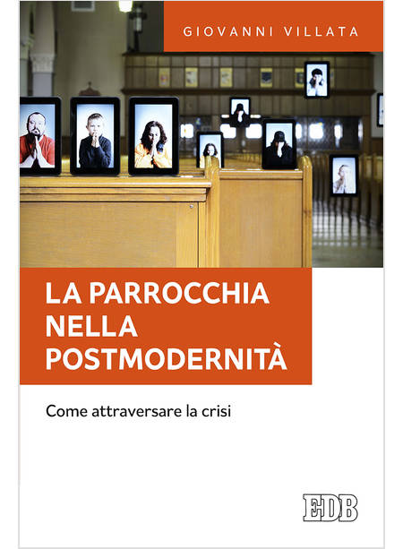 LA PARROCCHIA NELLA POSTMODERNITA' COME ATTRAVERSARE LA CRISI