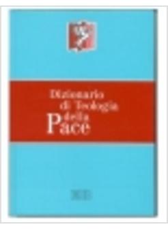 DIZIONARIO DI TEOLOGIA DELLA PACE