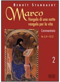 MARCO VANGELO DI UNA NOTTE VANGELO PER LA VITA. COMMENTARIO. VOL. 2