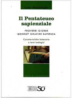 IL PENTATEUCO SAPIENZALE PROVERBI GIOBBE QOHELET SIRACIDE SAPIENZA