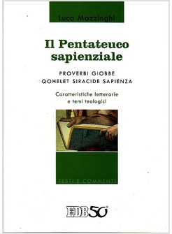 IL PENTATEUCO SAPIENZALE PROVERBI GIOBBE QOHELET SIRACIDE SAPIENZA