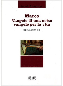 MARCO VANGELO DI UNA NOTTE VANGELO PER LA VITA COMMENTARIO