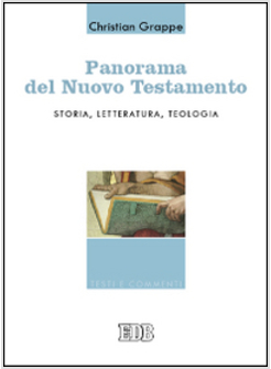 PANORAMA DEL NUOVO TESTAMENTO. STORIA, LETTERATURA, TEOLOGIA