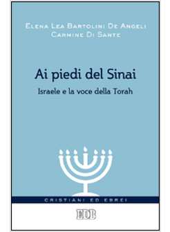 AI PIEDI DEL SINAI. ISRAELE E LA VOCE DELLA TORAH