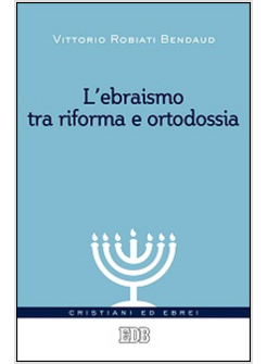 EBRAISMI? TRA RIFORME E ORTODOSSIA
