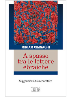 A SPASSO TRA LE LETTERE EBRAICHE. SUGGERIMENTI DI UN'EDUCATRICE