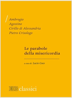 LE PARABOLE DELLA MISERICORDIA