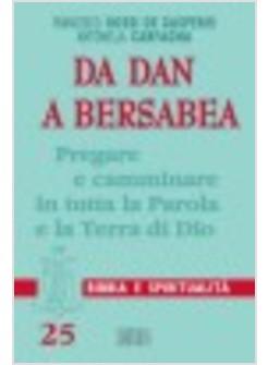 DA DAN A BERSABEA PREGARE E CAMMINARE IN TUTTA LA PAROLA E LA TERRA DI DIO