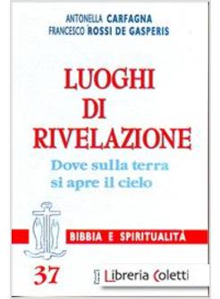 LUOGHI DI RIVELAZIONE DOVE SULLA TERRA SI APRE IL CIELO