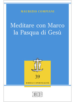 MEDITARE CON MARCO LA PASQUA DI GESU'