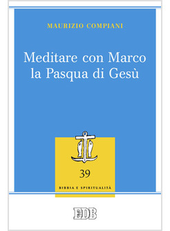 MEDITARE CON MARCO LA PASQUA DI GESU'