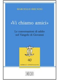 VI CHIAMO AMICI LE CONVERSAZIONI DI ADDIO NEL VANGELO DI GIOVANNI