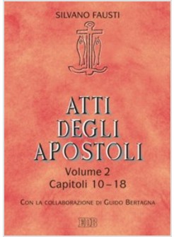 ATTI DEGLI APOSTOLI. VOL. 2: CAPITOLI 10-18