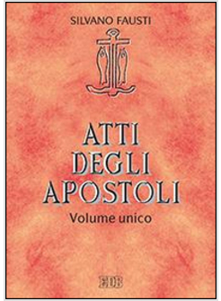 ATTI DEGLI APOSTOLI. VOLUME UNICO
