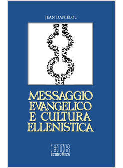 MESSAGGIO EVANGELICO E CULTURA ELLENISTICA