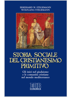 STORIA SOCIALE DEL CRISTIANESIMO PRIMITIVO. 