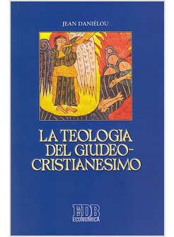 LA TEOLOGIA DEL GIUDEO-CRISTIANESIMO 